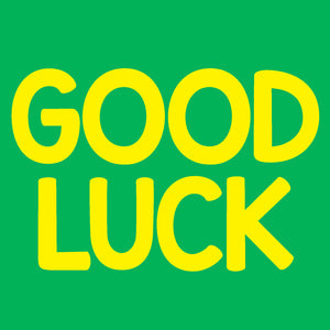 Good Luck