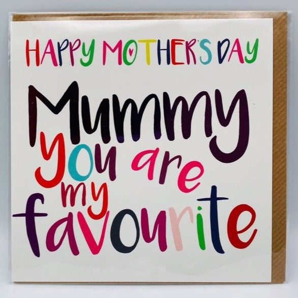 Mummy you are my favourite