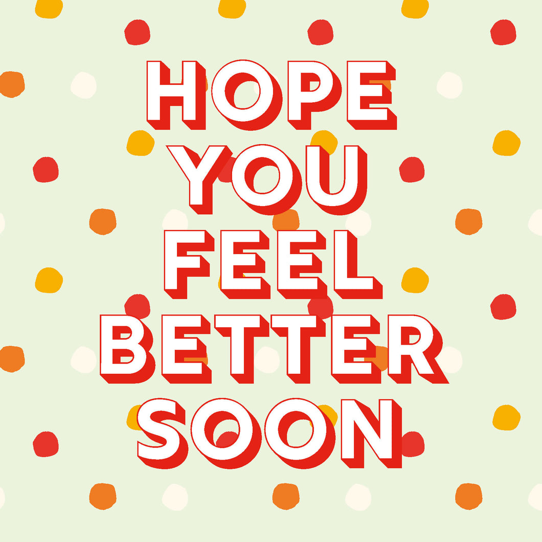 Hope You Feel Better Soon / Dots