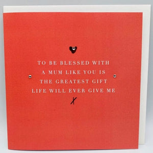 To be blessed with a Mum like you