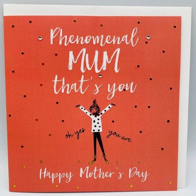 Phenomenal Mum that's you